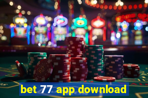 bet 77 app download